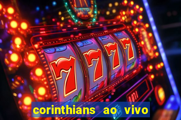 corinthians ao vivo futebol play